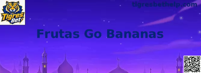Vista completa de Frutas Go Bananas para usuarios mexicanos