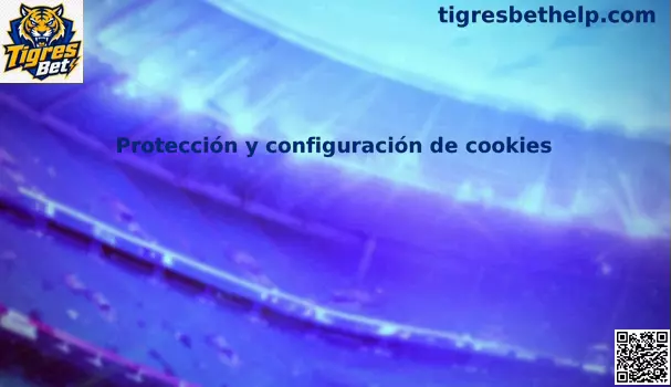 Protección y configuración de cookies en Tigres Bet México