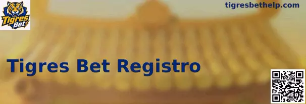 Proceso de Registro Tigres Bet